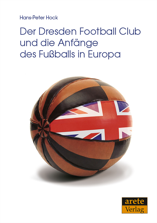 Cover des Buches über den Dresden Football Club und die Anfänge des Fußballs in Europa